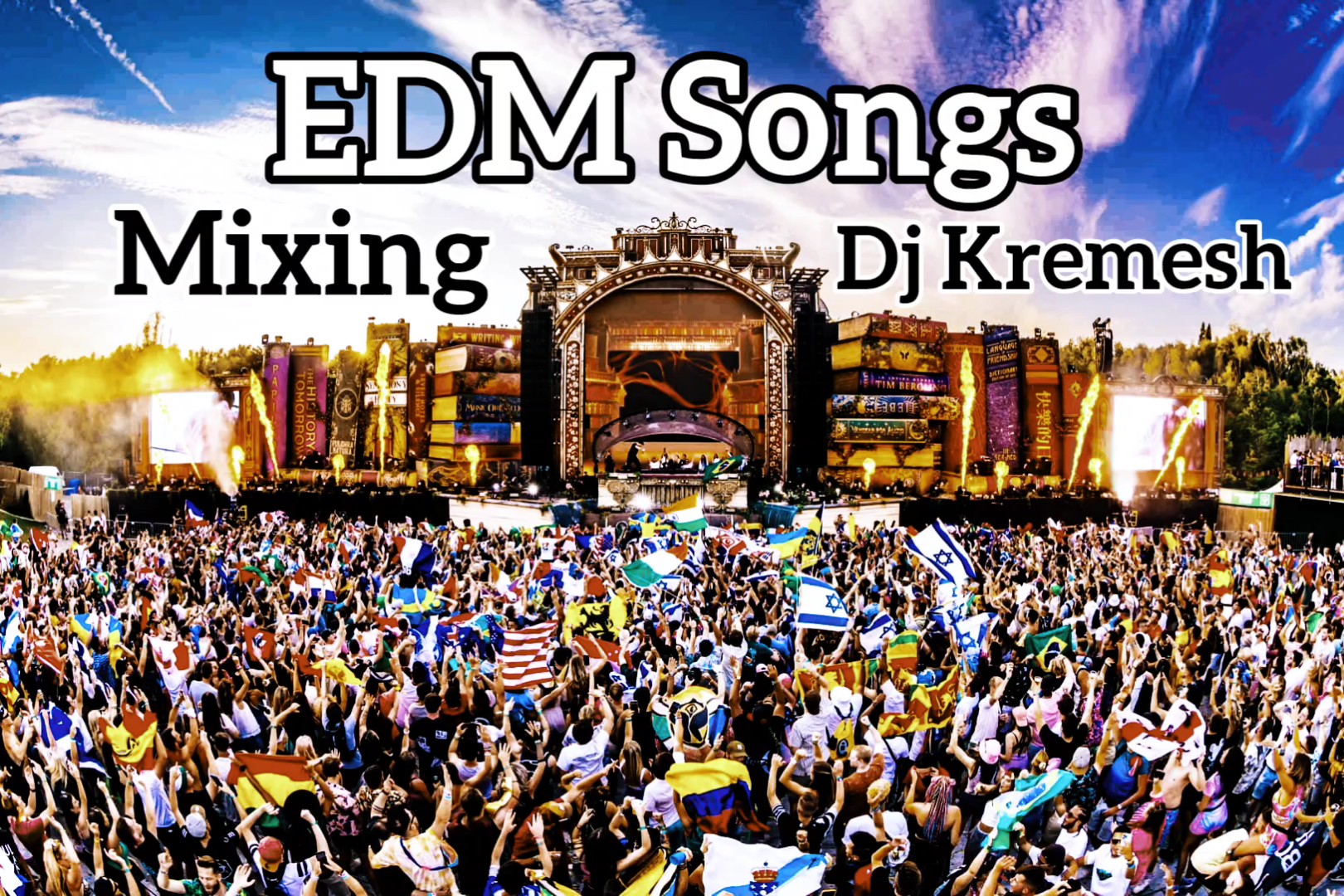 Edm Songs Mixing Dj Kremesh (Mashup & Remixes)