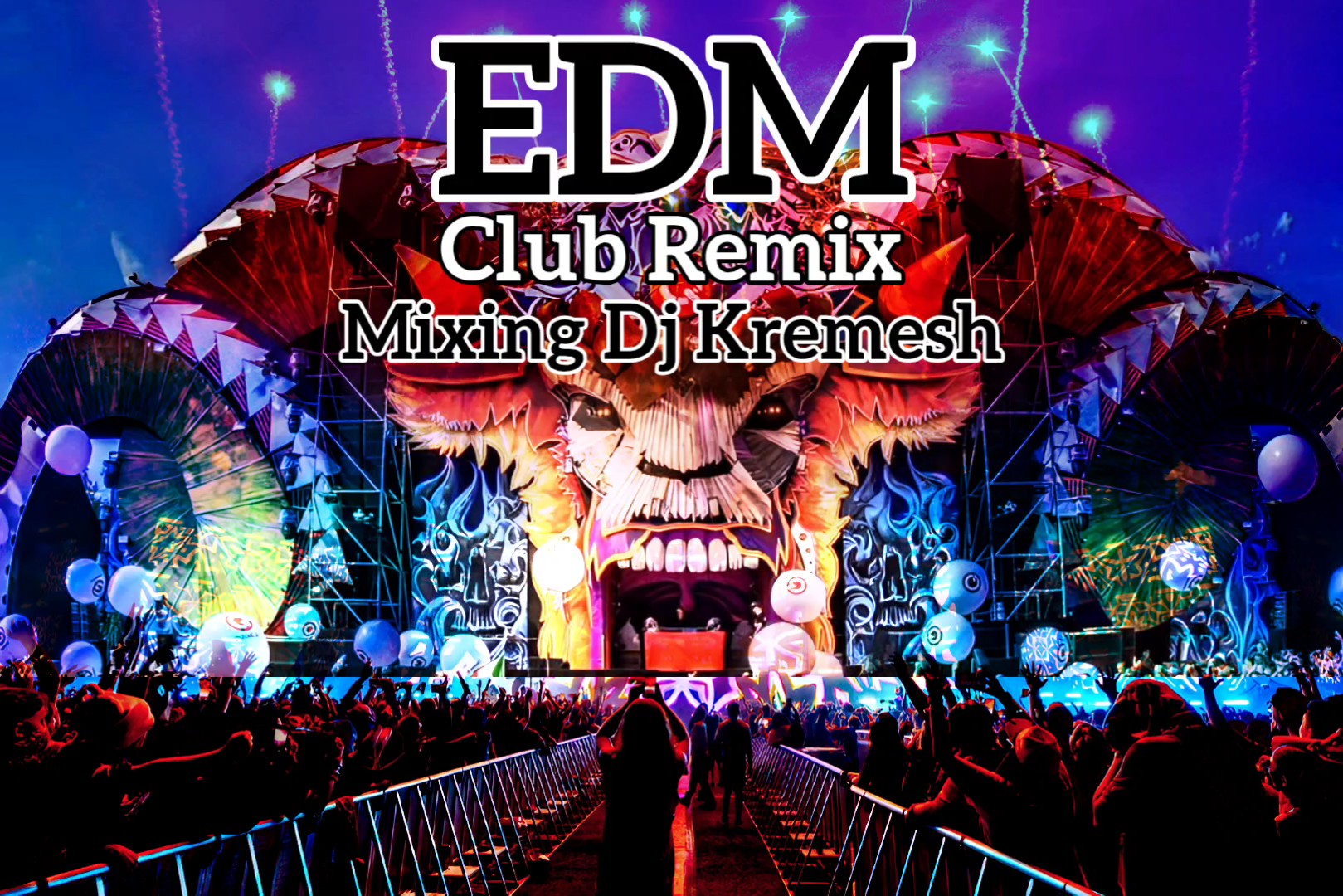 EDM Club Remix Mixing Dj Kremesh (Clubing Mashup)