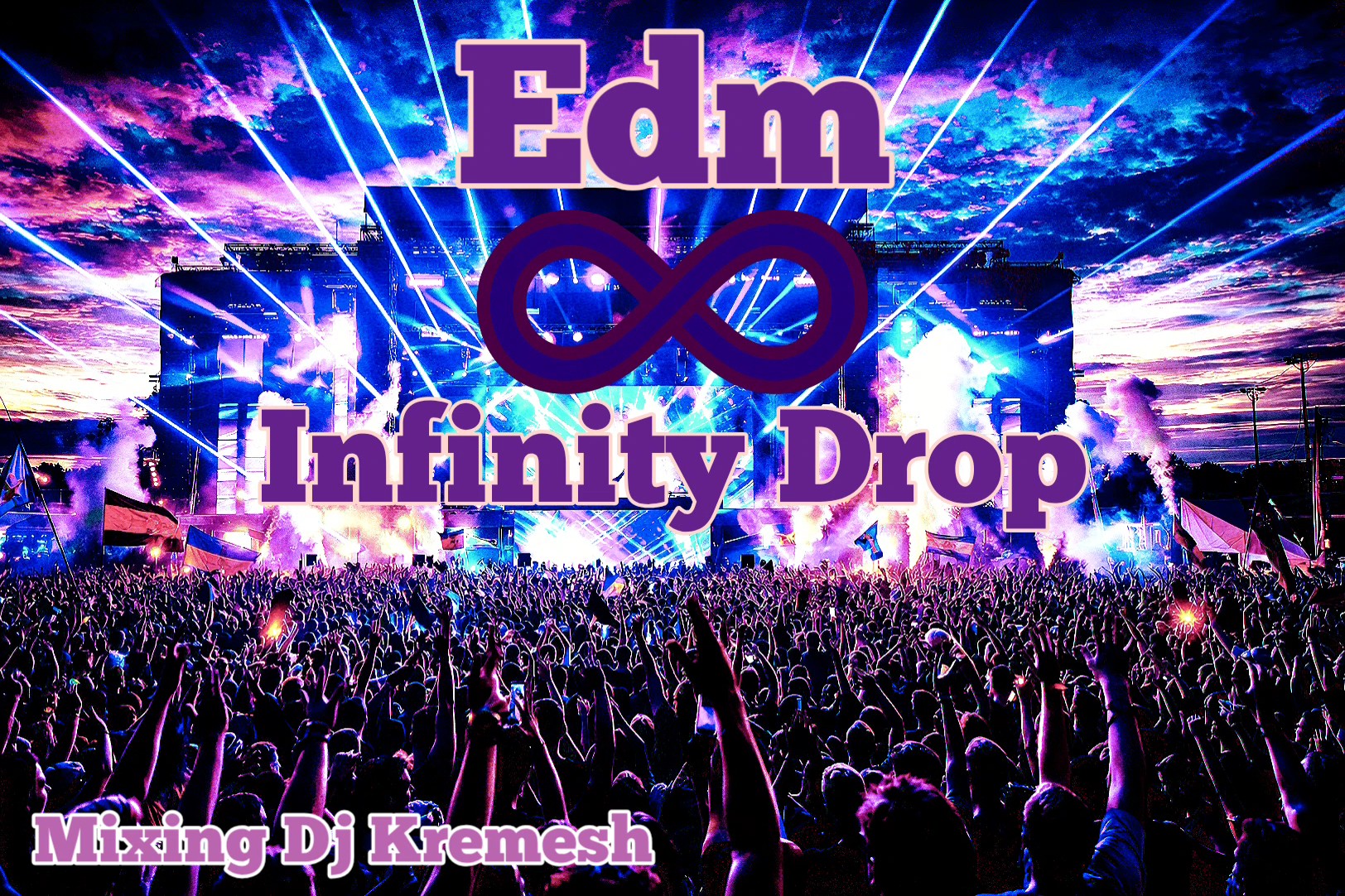 Koncertný dav pred veľkou scénou s laserovými lúčmi, nápis Edm Infinity Drop a Mixing Dj Kremesh.